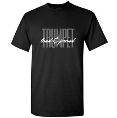 Black T-shirt with the text 'TRUMPET LOUD & PROUD' printed on the front.