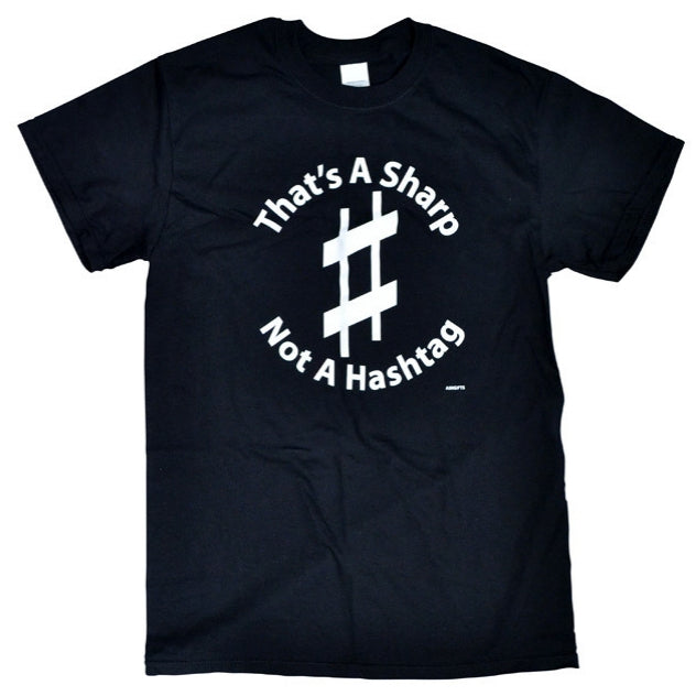 That's a Sharp, Not a Hashtag T-Shirt
