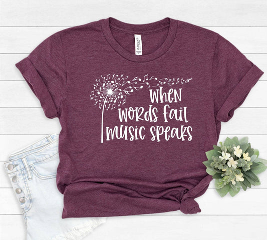 T-Shirt, When Words Fail Music Speaks