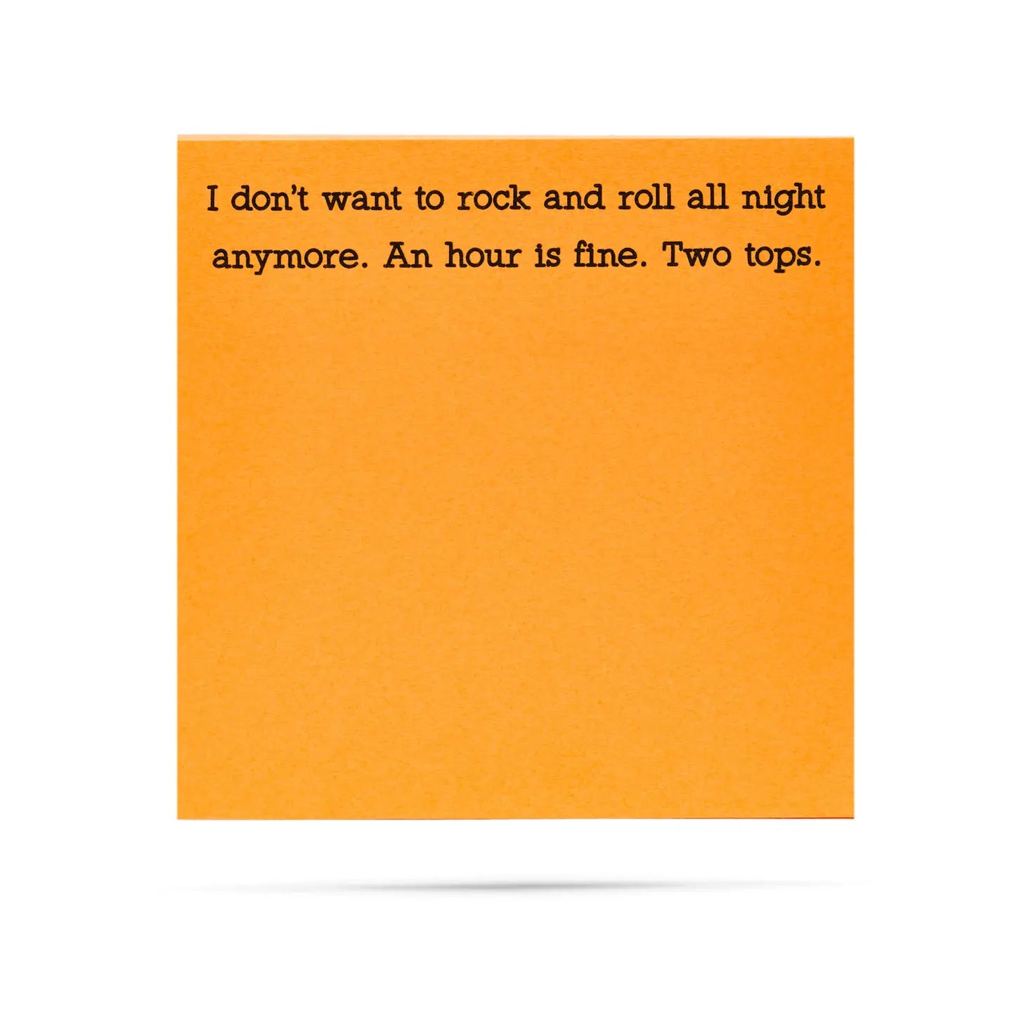 Sticky Notes, I Don't Want To Rock and Roll All Night