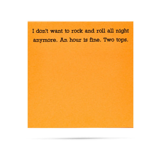 Sticky Notes, I Don't Want To Rock and Roll All Night