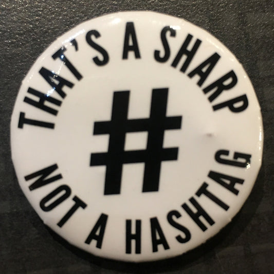 Button, That's a Sharp, Not a Hashtag